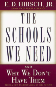 The Schools We Need: And Why We Don't Have Them by E.D. Hirsch Jr